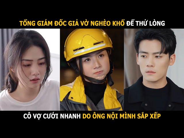 Tổng tài giả nghèo để thừ lòng người vợ cưới nhanh của mình