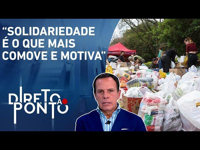 João Doria fala sobre tragédia sem precedentes sofrida pelo Rio Grande do Sul | DIRETO AO PONTO