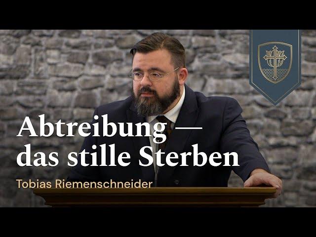 Abtreibung - das stille Sterben - Tobias Riemenschneider