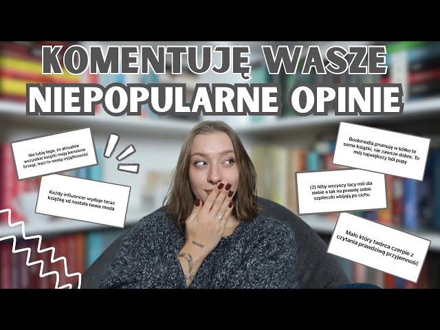 KOMENTUJĘ WASZE NIEPOPULARNE OPINIE 