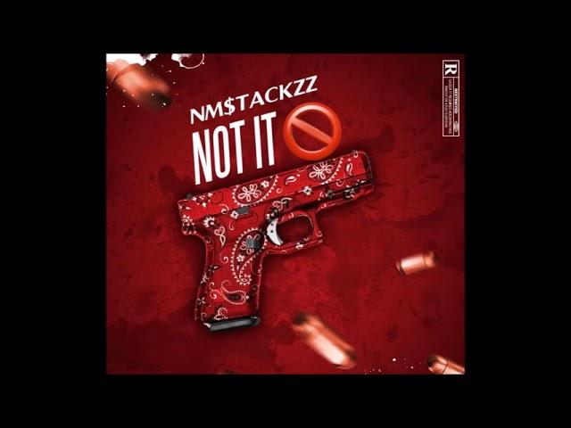 Not It - NM$TACKZZ (Slow Puffs Ent)