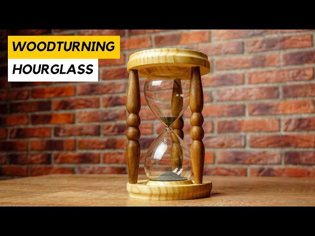 Woodturning Project - Hourglass