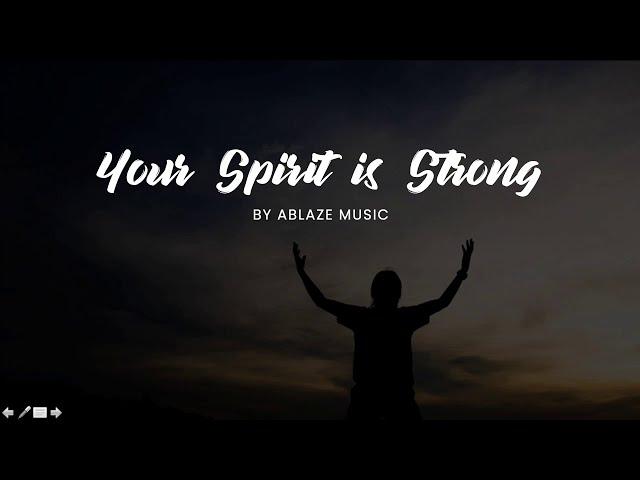 Your Spirit is Strong [Liveloud LYRICS] Ablaze CFC