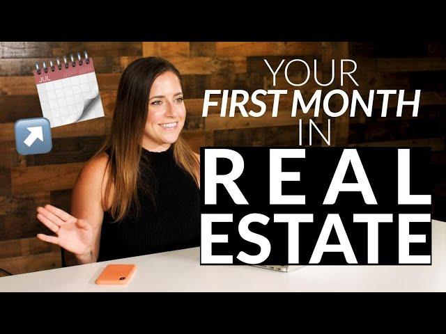 Your First Month In Real Estate | Step by Step