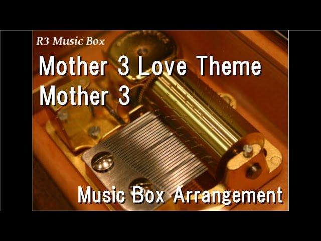 Mother 3 Love Theme/Mother 3 [Music Box]