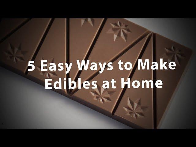 5 Easy Ways to Make Edibles at Home