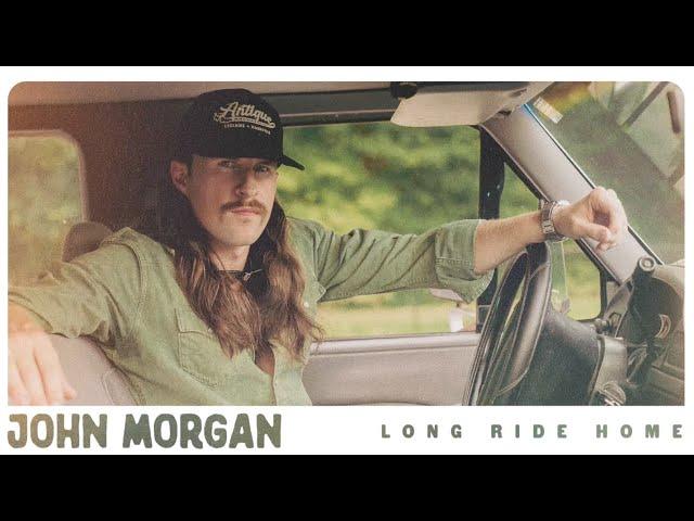 John Morgan - Long Ride Home [Official Audio]