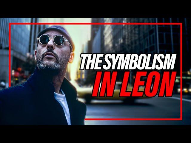 Leon: The Professional | Symbolism In This Cult Classic | Character Analysis