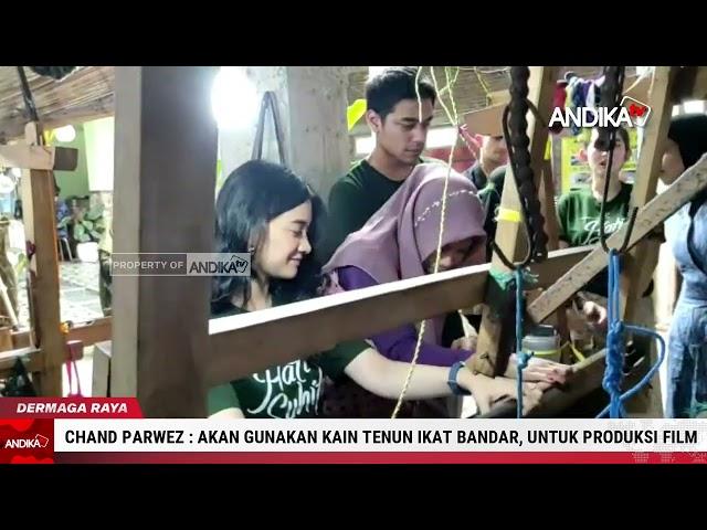 CHAND PARWEZ : AKAN GUNAKAN KAIN TENUN IKAT BANDAR, UNTUK PRODUKSI FILM