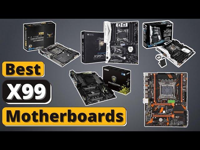 Best X99 Motherboards - Top 5 X99 Motherboards of 2025