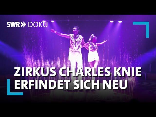 Wassershow statt Tiere -  Zirkus Charles Knie erfindet sich neu | SWR Doku