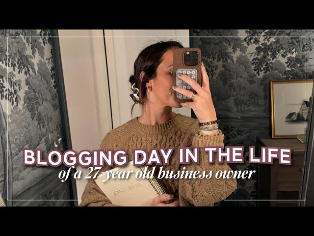 BLOGGING DAY IN THE LIFE | of a 27-Year Old Business Owner