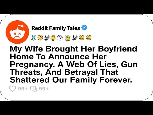 My Wife Brought Her Boyfriend Home To Announce Her Pregnancy. A Web Of Lies....- Reddit Stories