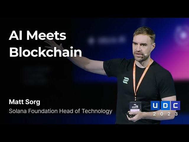 [UDC 2023] ENG | Matt Sorg - AI Meets Blockchain