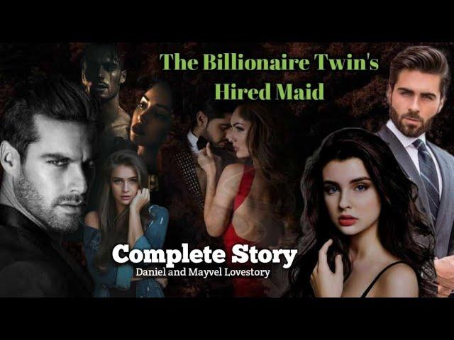 COMPLETE STORY / THE BILLIONAIRE TWINS HIRED MAID/#promisetv