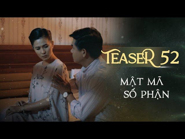 MẬT MÃ SỐ PHẬN TEASER TẬP 52 | Phim Tình Cảm Tâm Lý Xã Hội Hay Nhất 2024