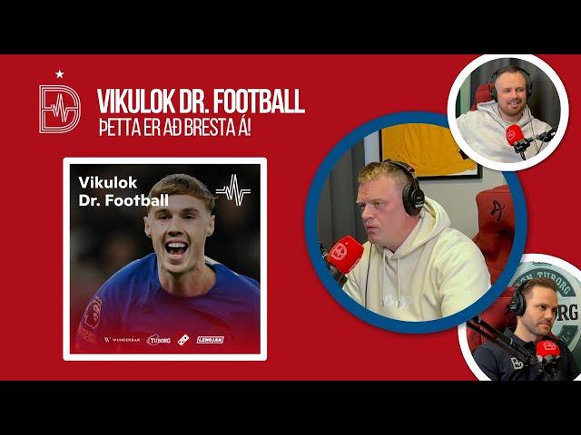 Vikulok Dr. Football - Þetta er að bresta á!