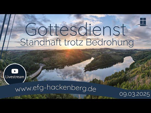 EFG Hackenberg Gottesdienst | Standhaft trotz Bedrohung | 09.03.2025