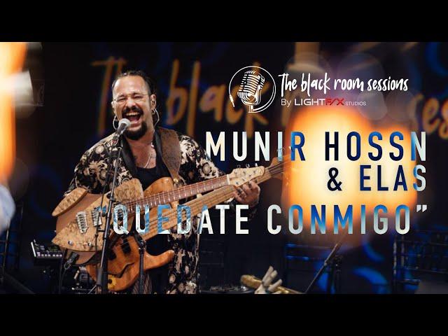 Munir Hossn:  Quédate conmigo  / The Black Room Sessions