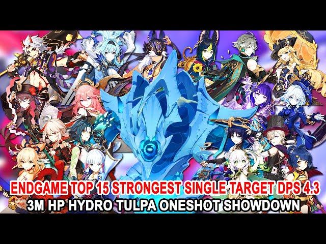 EndGame Top 15 Strongest Single Target DPS 4.3 - 3M HP Hydro Tulpa Oneshot Showdown | Genshin 2024