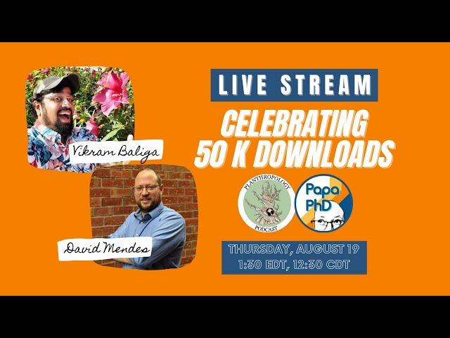 50 K Podcast Download Live Celebration with Vikram Baliga and David Mendes