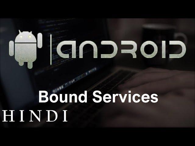 Android App Development for Beginners-24-Bound Services (हिन्दी)