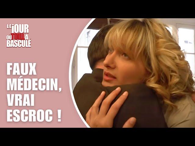 Le Jour où tout a basculé - Faux médecin, vrai escroc !