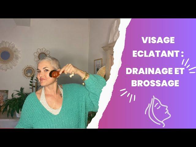 VISAGE ECLATANT: DRAINAGE ET BROSSAGE
