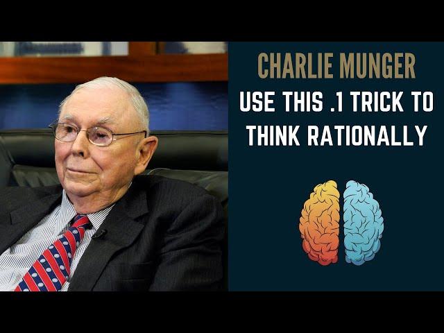 How To Think Rationally - Charlie Munger