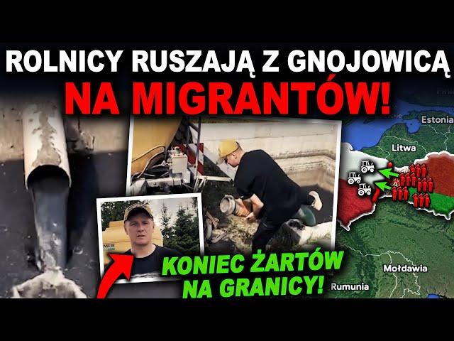 ROLNICY OBRONIĄ GRANICE PRZED MIGRANTAMI! - gnojowica wzdłuż granicy!