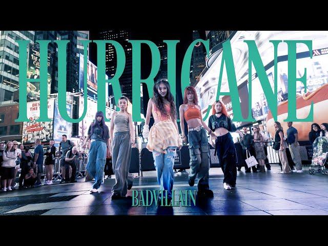 ️[KPOP IN PUBLIC | TIMES SQUARE] BADVILLAIN - 'HURRICANE' DANCE COVER