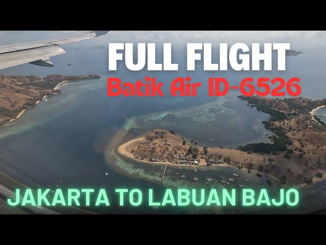 FULL FLIGHT JAKARTA TO LABUAN BAJO BY BATIK AIR ID 6526 | SOEKARNO HATTA INTL TO KOMODO AIRPORT