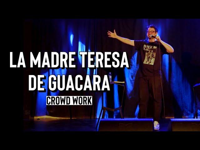 La Madre Teresa de Guacara (crowd work - stand up comedy)