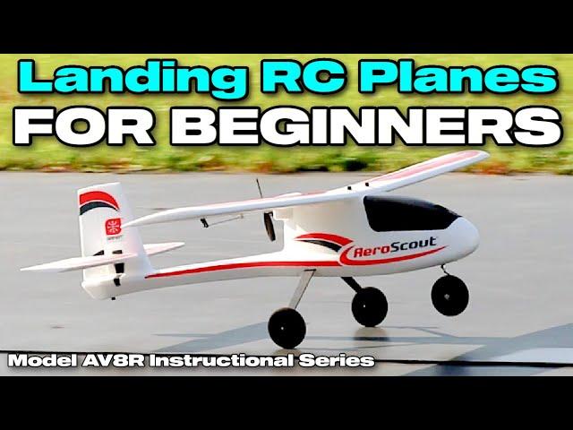 Landing RC Planes for Beginners - Model AV8R Instructional Series