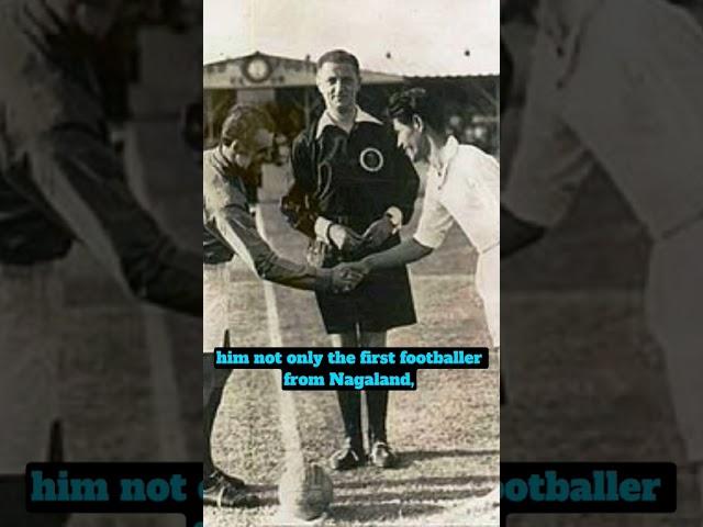 Dr. T. AO First Footballer From Nagaland