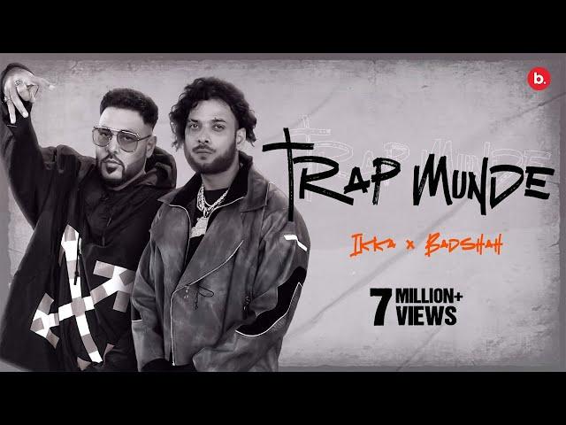 TRAP MUNDE - IKKA | BADSHAH (Official Video)