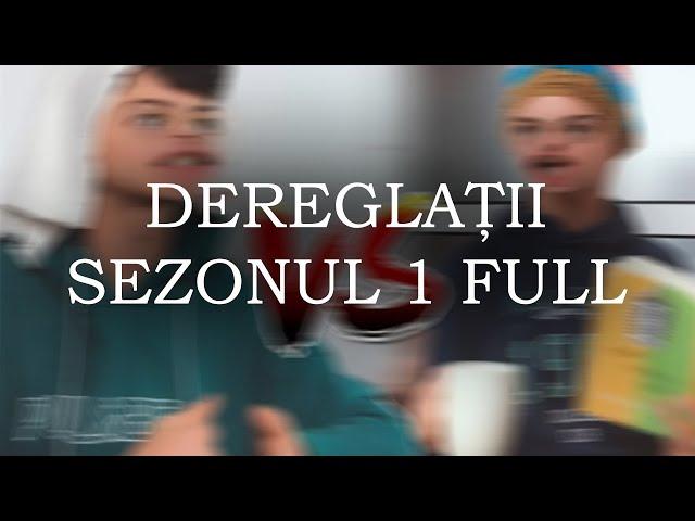 DEREGLATII - SEZONUL 1 (toate episoadele)