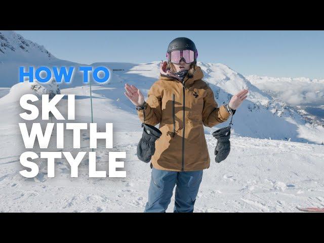 HOW TO SKI WITH STYLE | 3 steps to look like a pro on skis