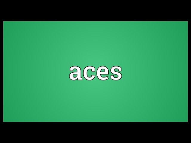 Aces Meaning