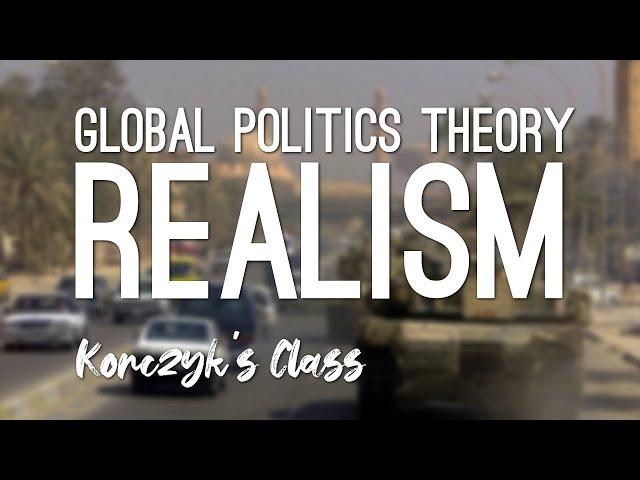 What is Realism in Global Politics?