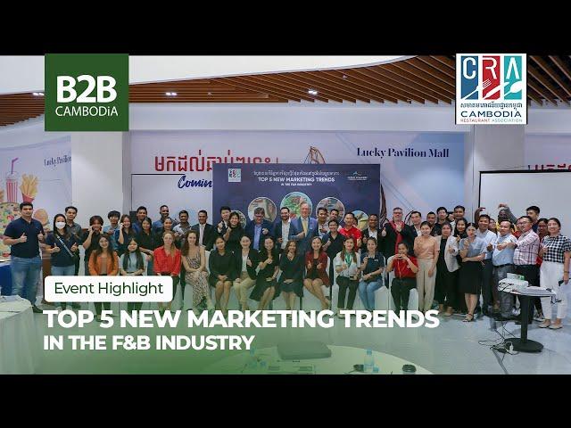 B2B Cambodia -Cambodia Restaurant Association ,TOP5 Marketing Trends in the Food & Beverage Industry