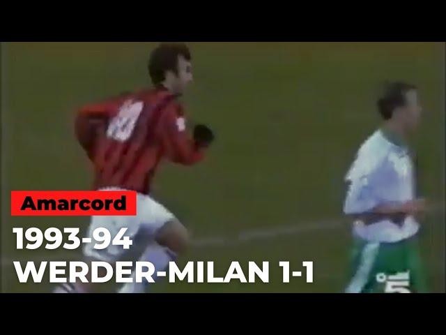 AMARCORD: WERDER BREMA-MILAN 1-1 | 16 marzo 1994 | Champions League 1993-94