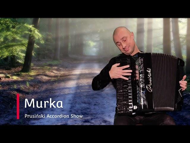 Murka - Prusiński Accordion Show /Koncerty Akordeonowe na żywo /+48 600 934 002