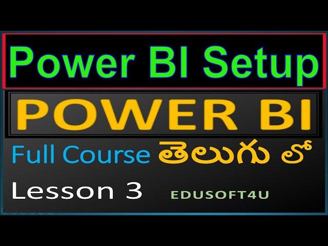 Power BI Installation - Power BI Setup - Power BI Full Course in Telugu - Lesson 3