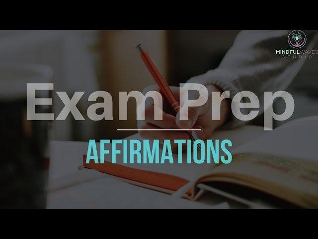 Want To Ace Your Exams? | Affirmations To Help You Pass Any Test, Exam, or Quiz