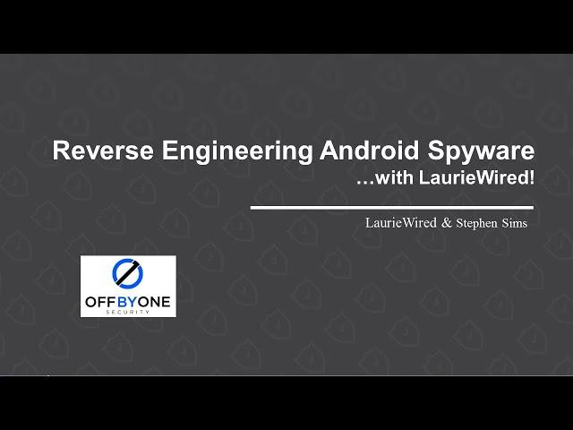 Reverse Engineering Android Spyware ...with LaurieWired