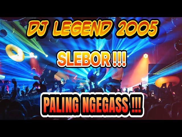 DJ LEGEND SLEBOR 2005 | Nostalgia DJ Paling Hits Pada Masanya | Paling Enak | Super Bass