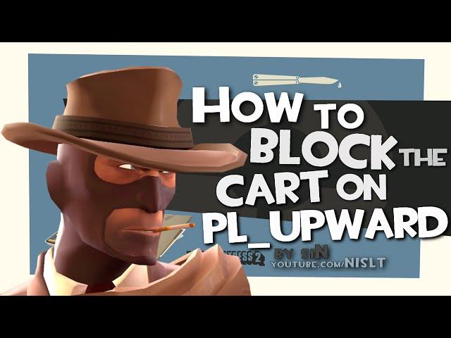 TF2: How to Block the Cart on pl_upward (Griefing/Fun)