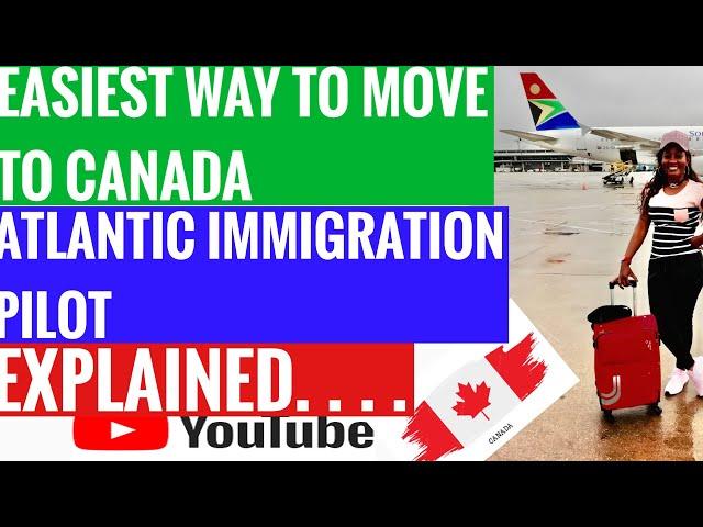 How to move to Canada  through Atlantic Immigration Pilot