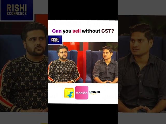 Sell without gst on meesho flipkart and amazon?